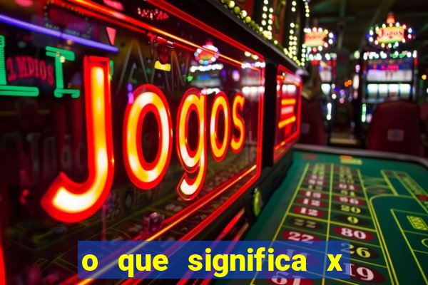 o que significa x no sportingbet